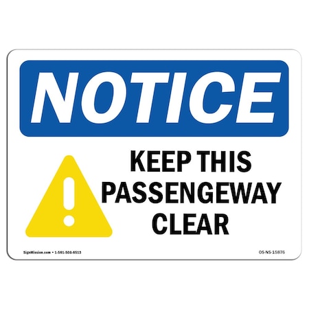 Signmission OSHA Notice Sign, NOTICE Keep This Passageway Clear, 18in X 12in Aluminum, 12" W, 18" L, Landscape OS-NS-A-1218-L-15876
